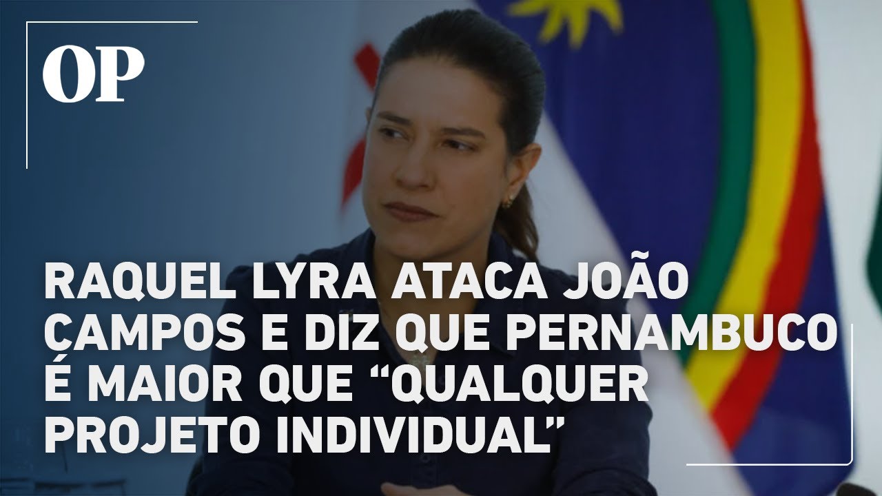 Raquel Lyra alfineta Jo&atilde;o Campos e diz que Pernambuco &eacute; maior que &ldquo;qualquer projeto individual&rdquo;