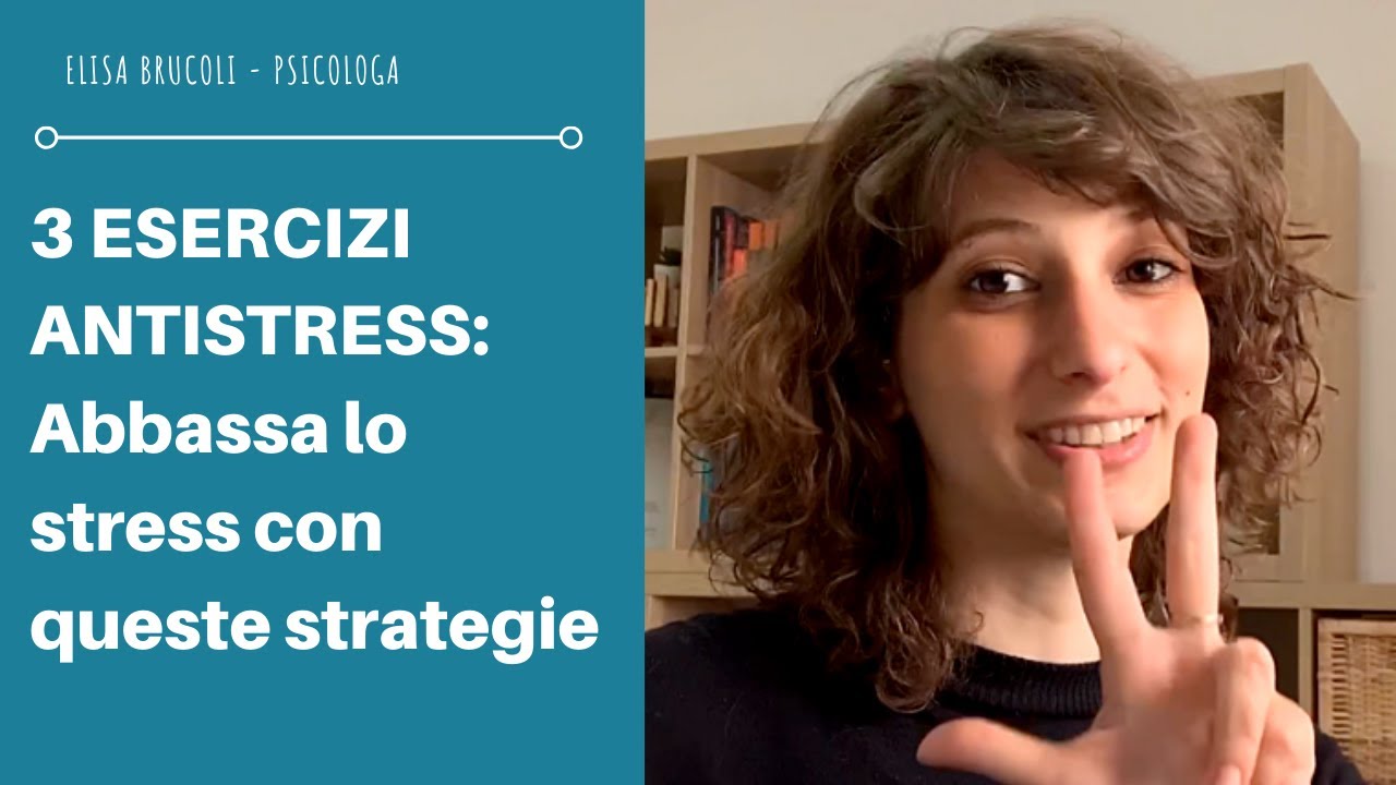 3 ESERCIZI PER ALLONTANARE LO STRESS: tecniche e strategie per gestire lo stress emotivo