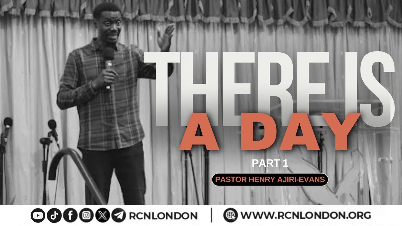 There is a Day (Part 1) - Pastor Henry Ajiri-Evans