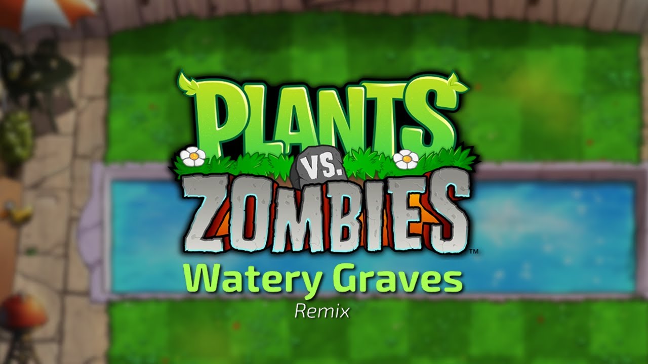 Plants vs. Zombies - Watery Graves | Remix