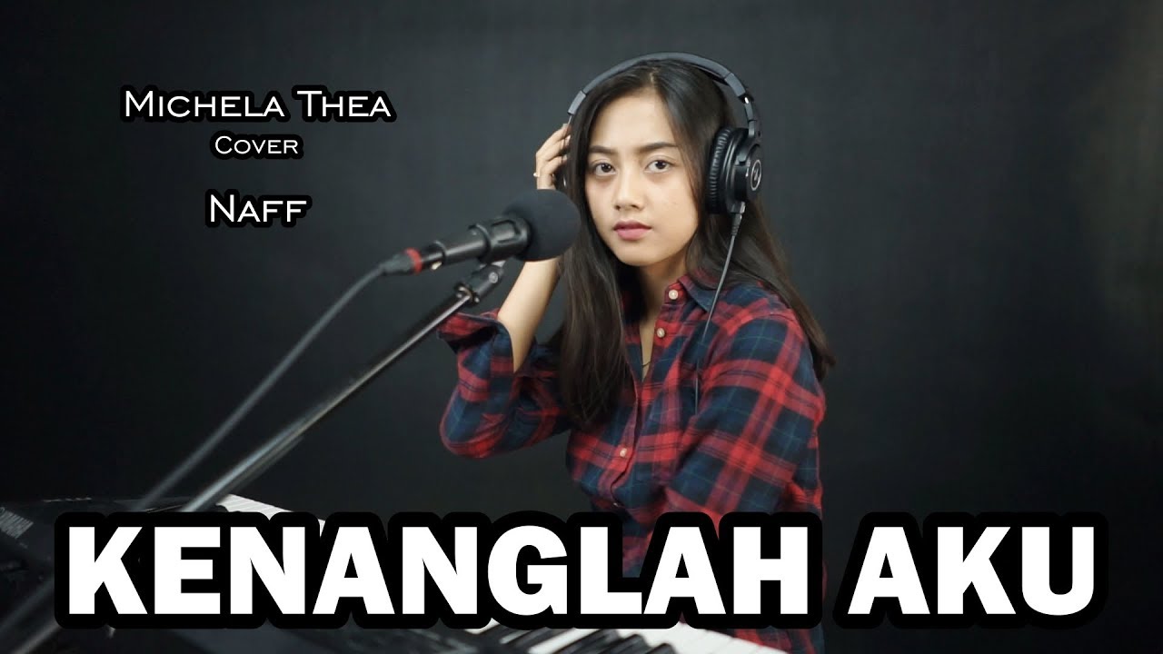 KENANGLAH AKU ( NAFF ) - MICHELA THEA COVER