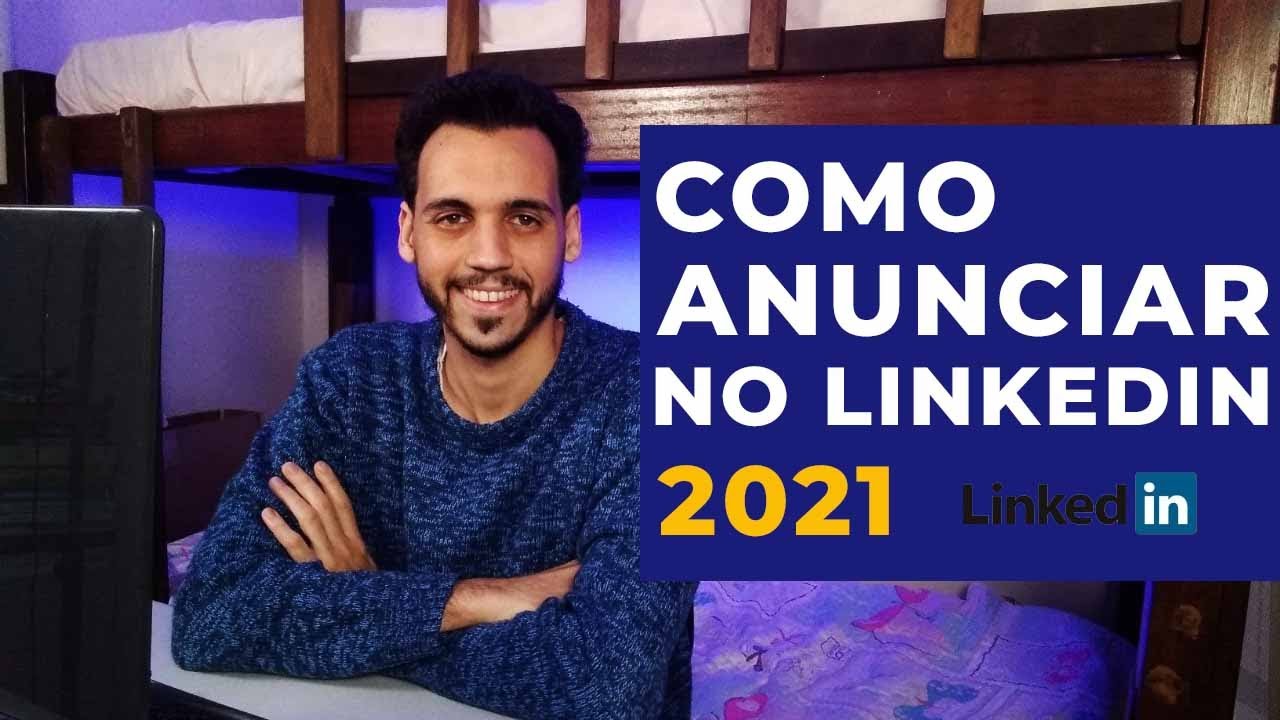 COMO ANUNCIAR no LinkedIn 2021 - Anúncios no LinkedIn Ads (TUTORIAL COMPLETO)