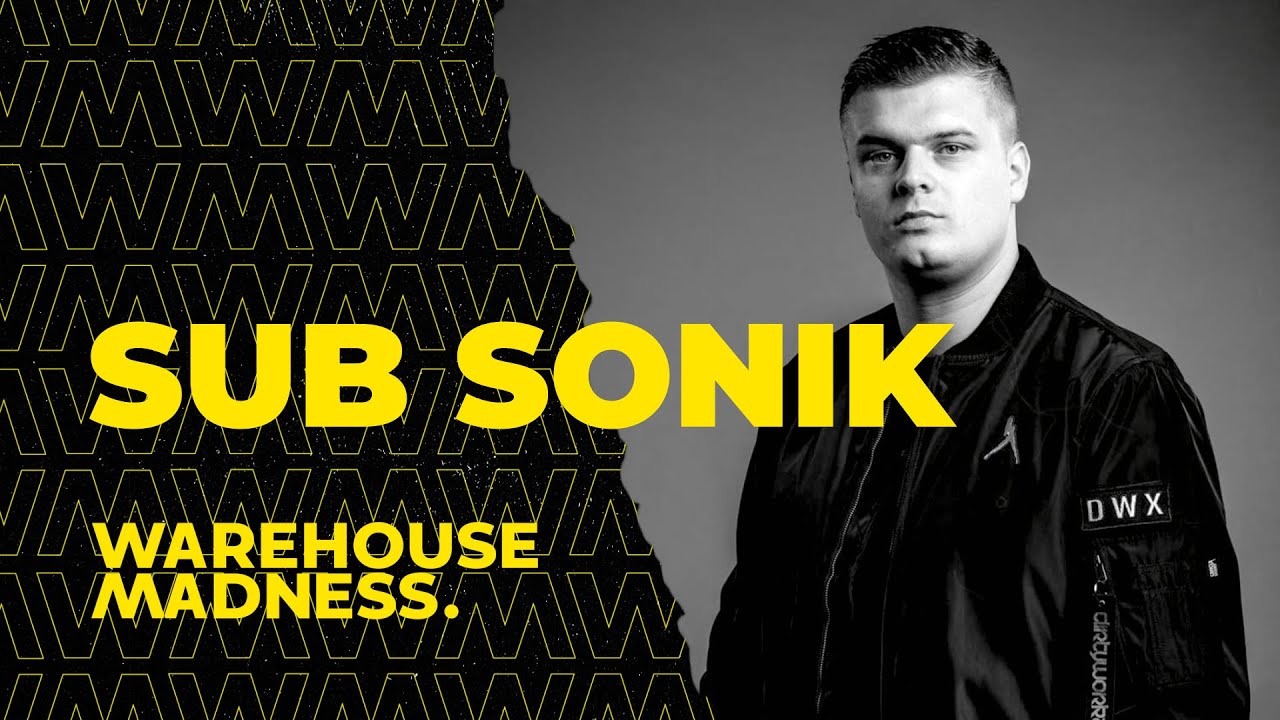 Sub Sonik | WAREHOUSE MADNESS - Session.003