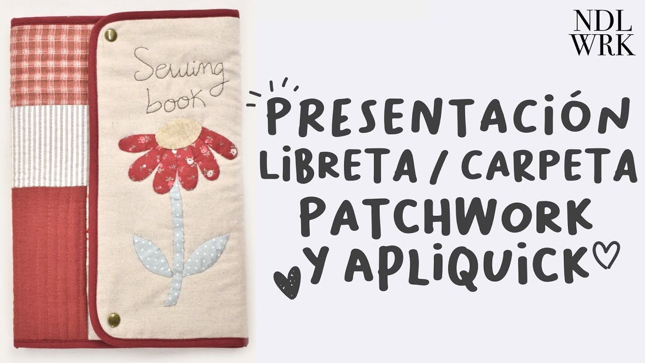 Libreta / Carpeta de Apliquick y Patchwork (Foundation Paper Piecing) *Presentación del Proyecto*