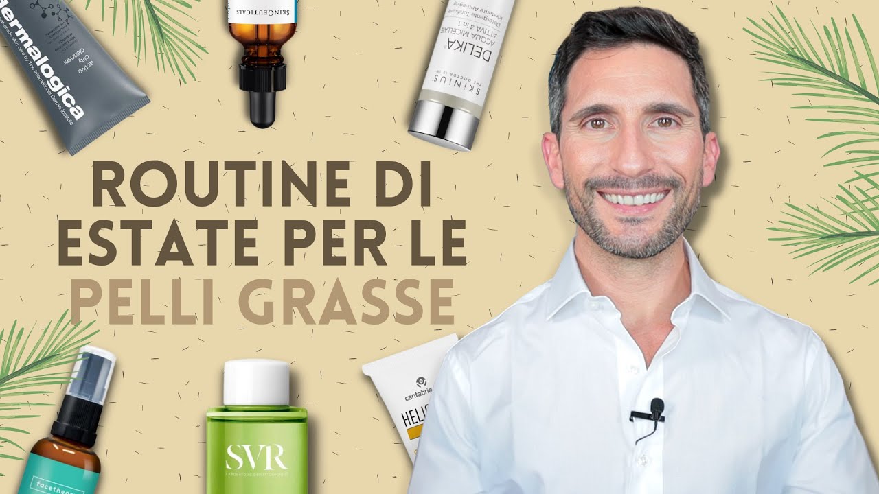 SKINCARE DI ESTATE PER LA PELLE GRASSA