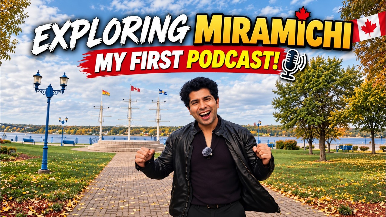 From Exploring Miramichi to My First Podcast in Canada! 🇨🇦🎙️