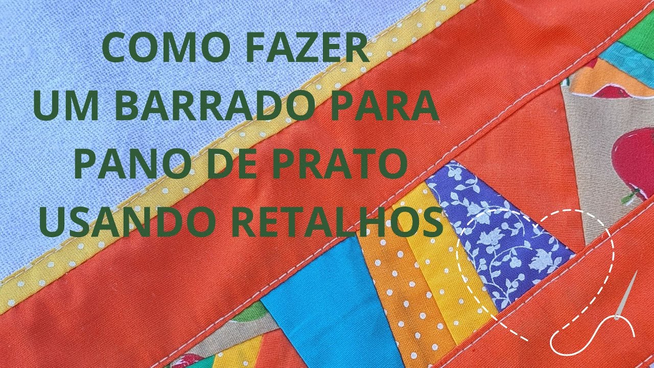 BARRADO PARA PANOS DE PRATO UTILIZANDO RETALHOS / PASSO A PASSO