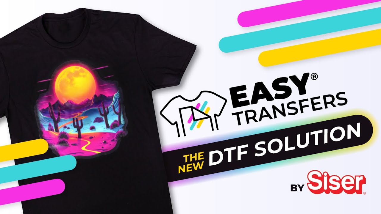 The NEW Way to Customize Apparel: Siser Easy® Transfers DTF!
