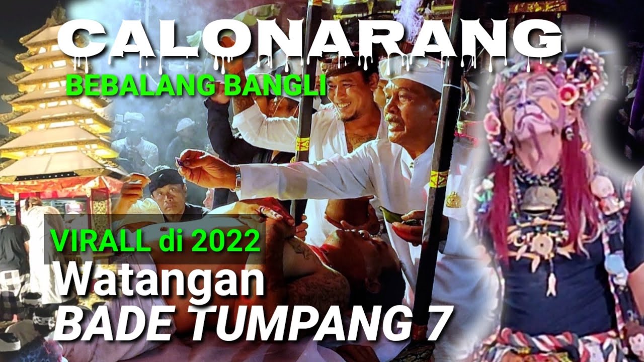 CALONARANG BEBALANG BANGLI II WATANGAN BADE TUMPANG PITU II GRIYA AGUNG ALANG SANJA