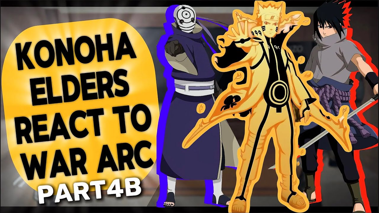 KONOHA ELDERS / COUNCIL MEMBERS REACT TO WAR ARC NARUTO, SASUKE & OBITO | PART 4 |