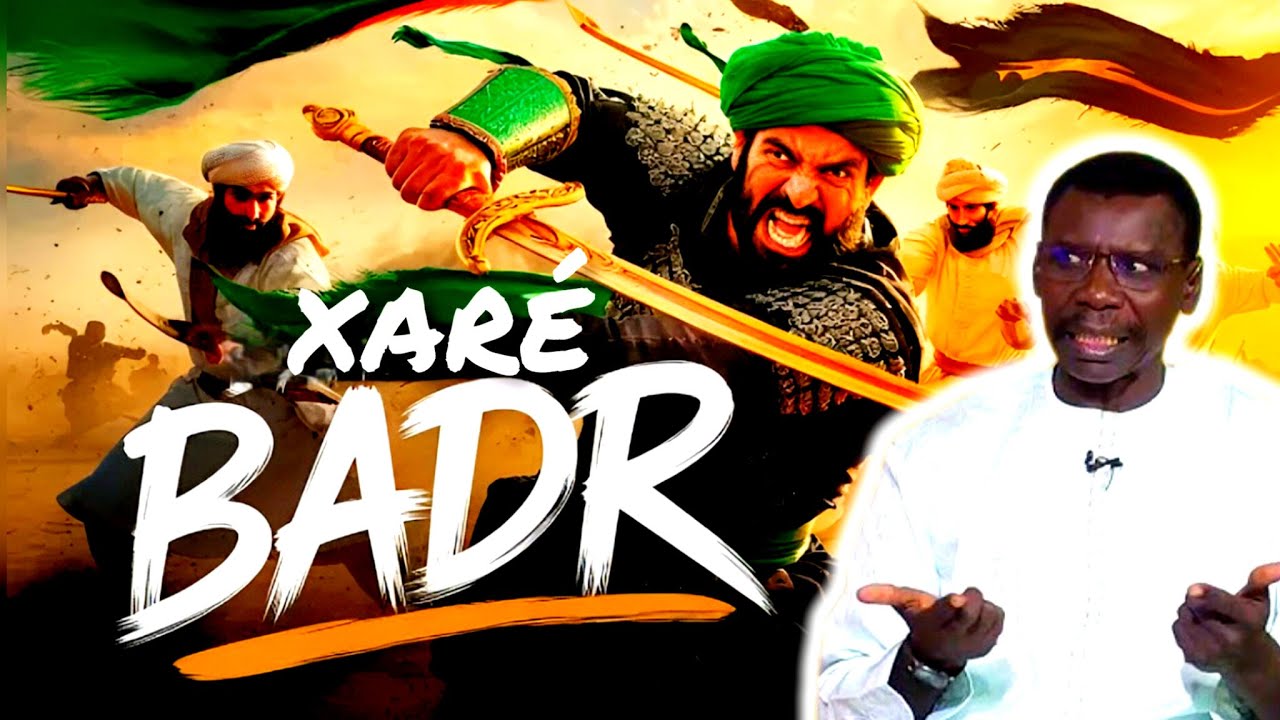 🕌 KHAR&Eacute; BADAR (La Bataille de BADR) PAR PROFESSEUR MADIAMA FALL