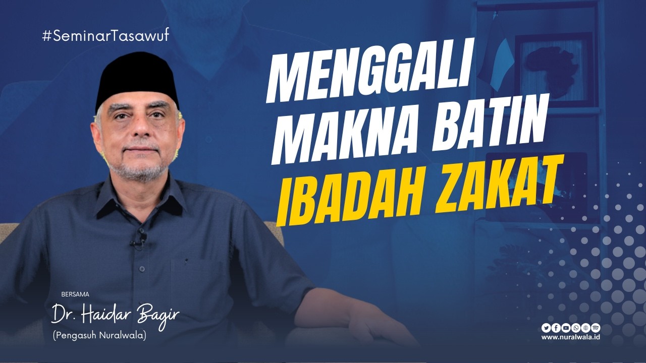 Menggali Makna Batin Ibadah Zakat ~ Dr. Haidar Bagir