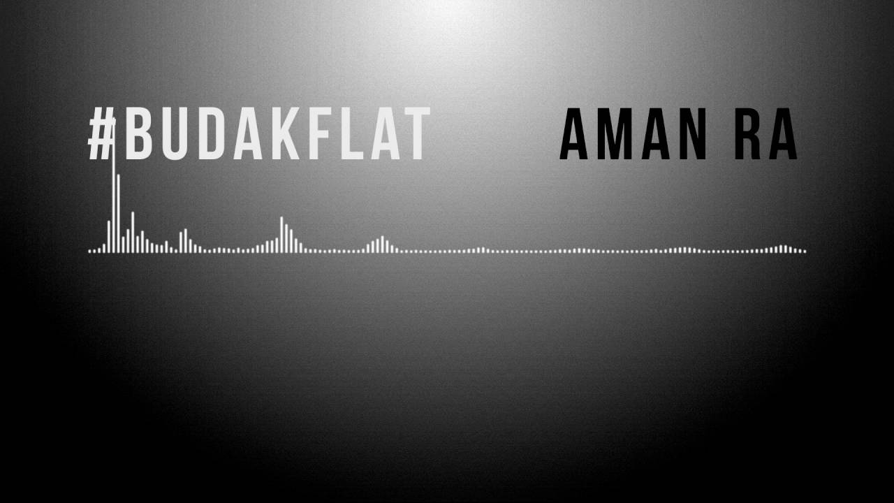 #BudakFlat by AMAN RA