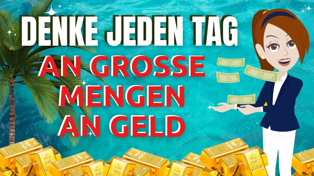 ABRAHAM HICKS  Trainiere Deine Erwartung  DENKE JEDEN TAG AN GROßE MENGEn AN GELD!