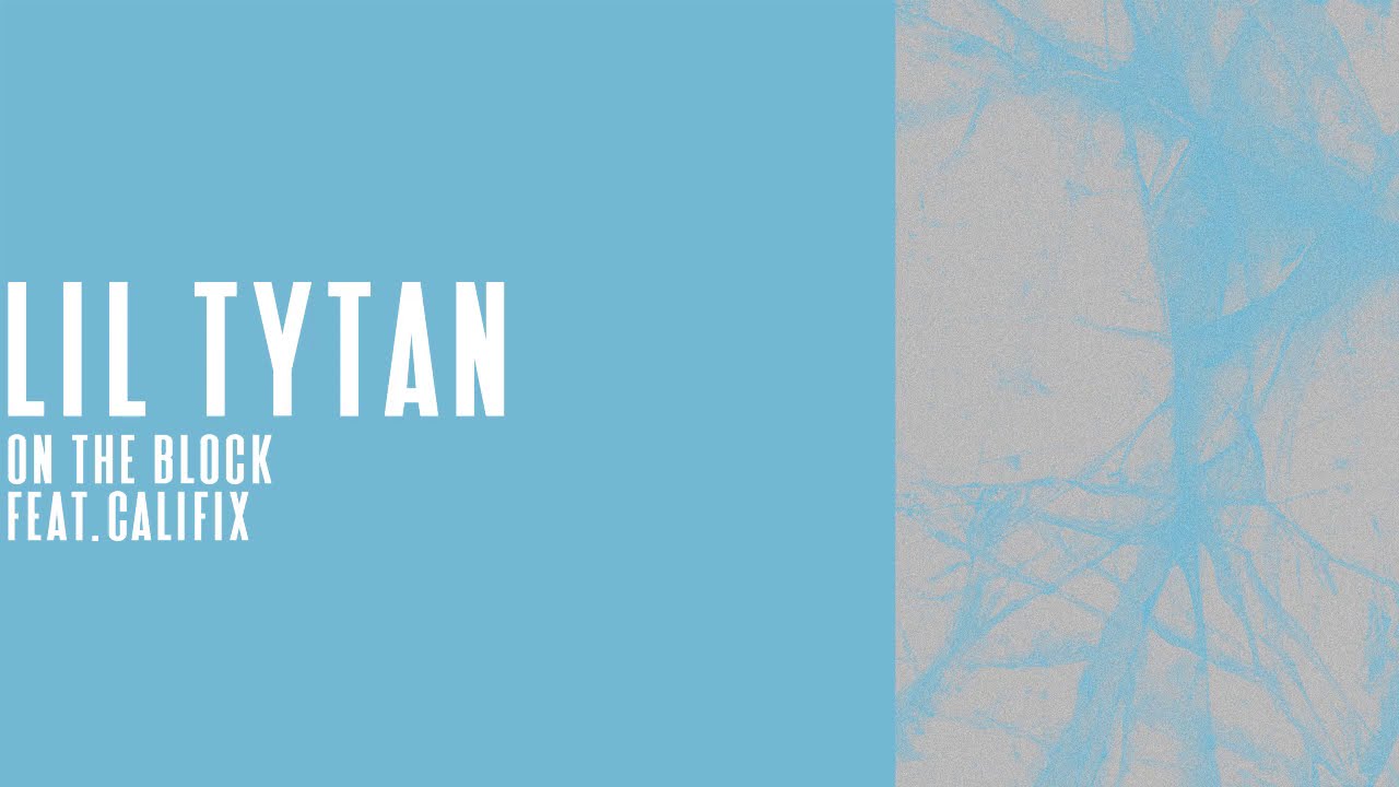 Lil Tytan - On The Block (feat. Califix) (Prod. Hammo Sung x FlexCamp) (Official Audio)