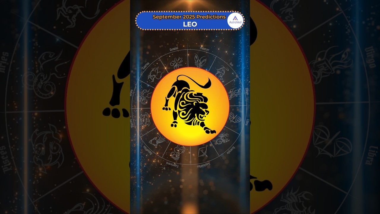 Leo September 2025 Monthly Horoscope Predictions |  Astrology Predictions Leo  2025
