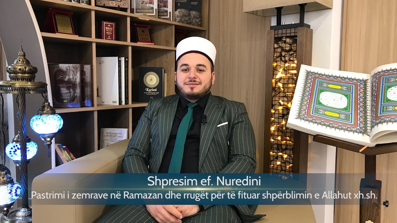 Shpresim Nuredini - Pastrimi i zemrave në Ramazan dhe rrugët për të fituar shpërblimin e Allahut