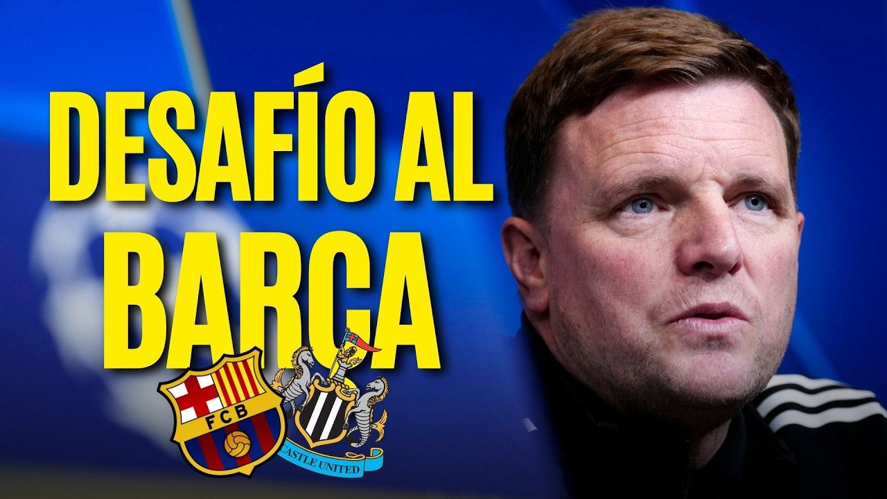 ⚫⚪ HOWE desafía al BARÇA: plan claro y confianza total en el NEWCASTLE💥CHAMPIONS LEAGUE