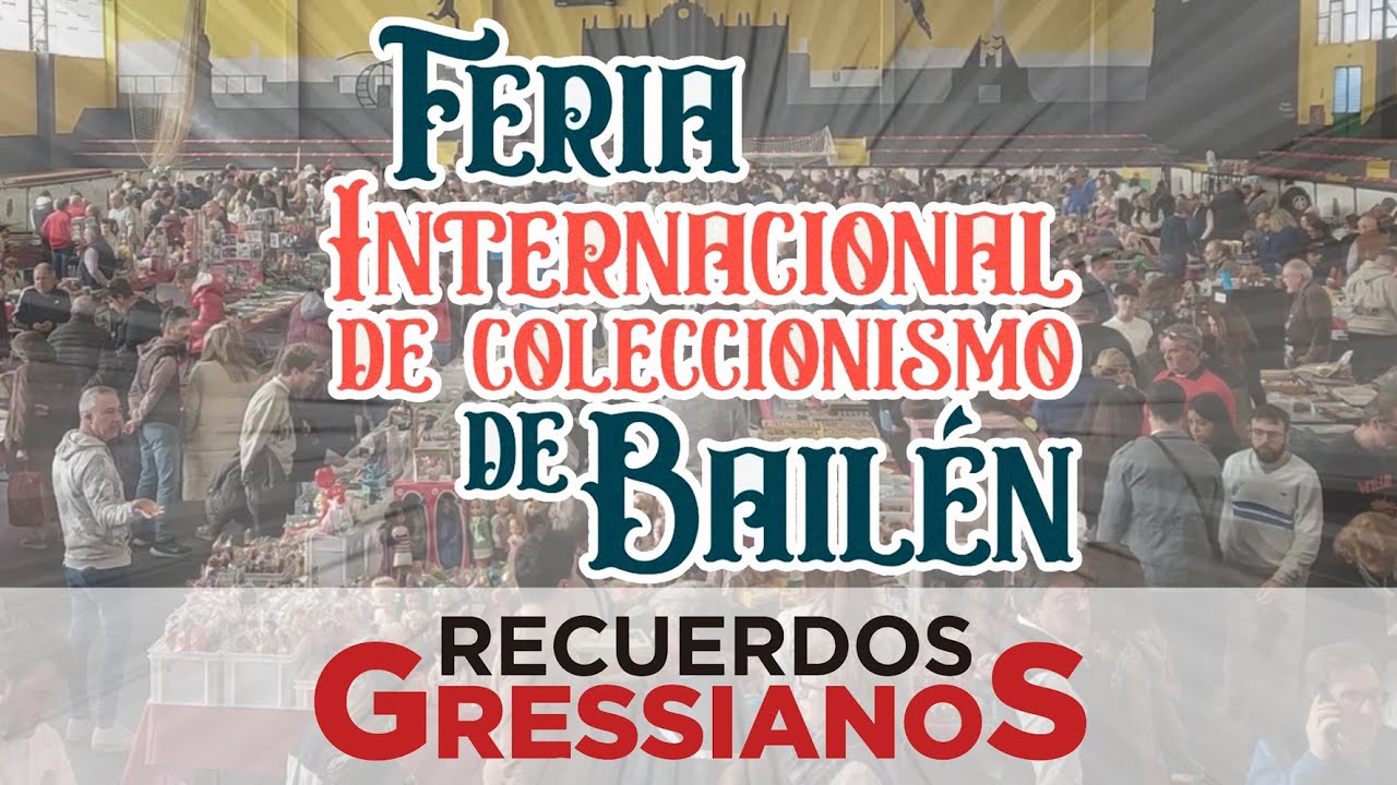 Recuerdos Gressianos - Feria de colecionismo de Bailén