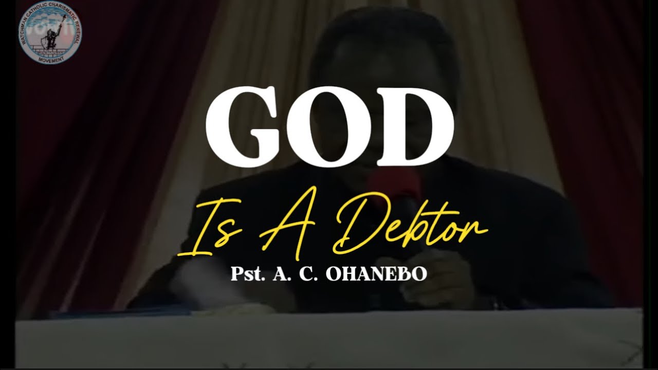 Бог — должник || Pst A. C. OHANEBO || Watchman 11:59