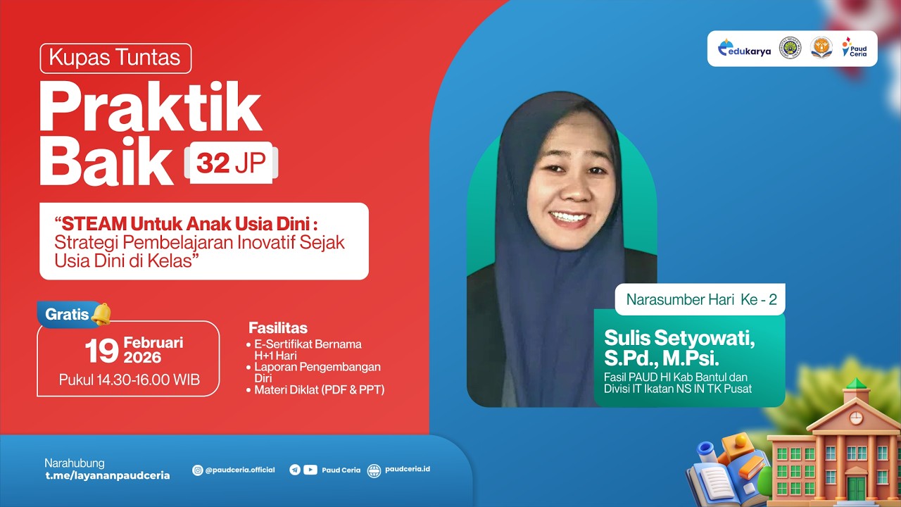 Hari 2: Diklat STEAM Untuk Anak Usia Dini - Strategi Pembelajaran Inovatif Sejak Usia Dini di Kelas