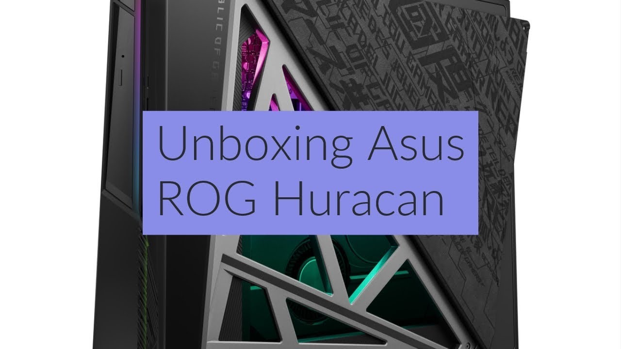 Unboxing the ASUS ROG Huracan G21 - GTX 1060 6GB, i7-8700