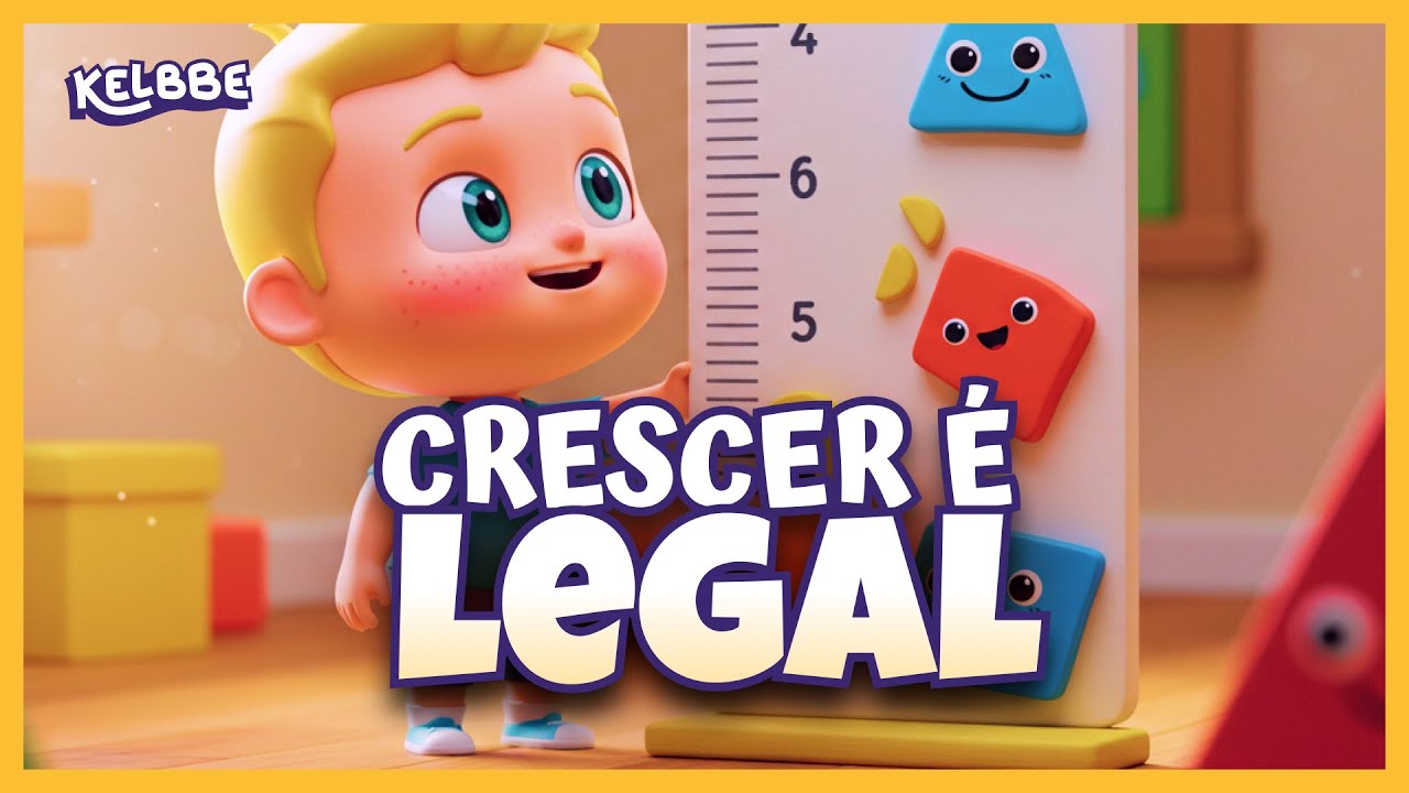 Crescer é Legal – Música Infantil Animada sobre Descobertas e Aventuras! 🎵 | Kelbbe