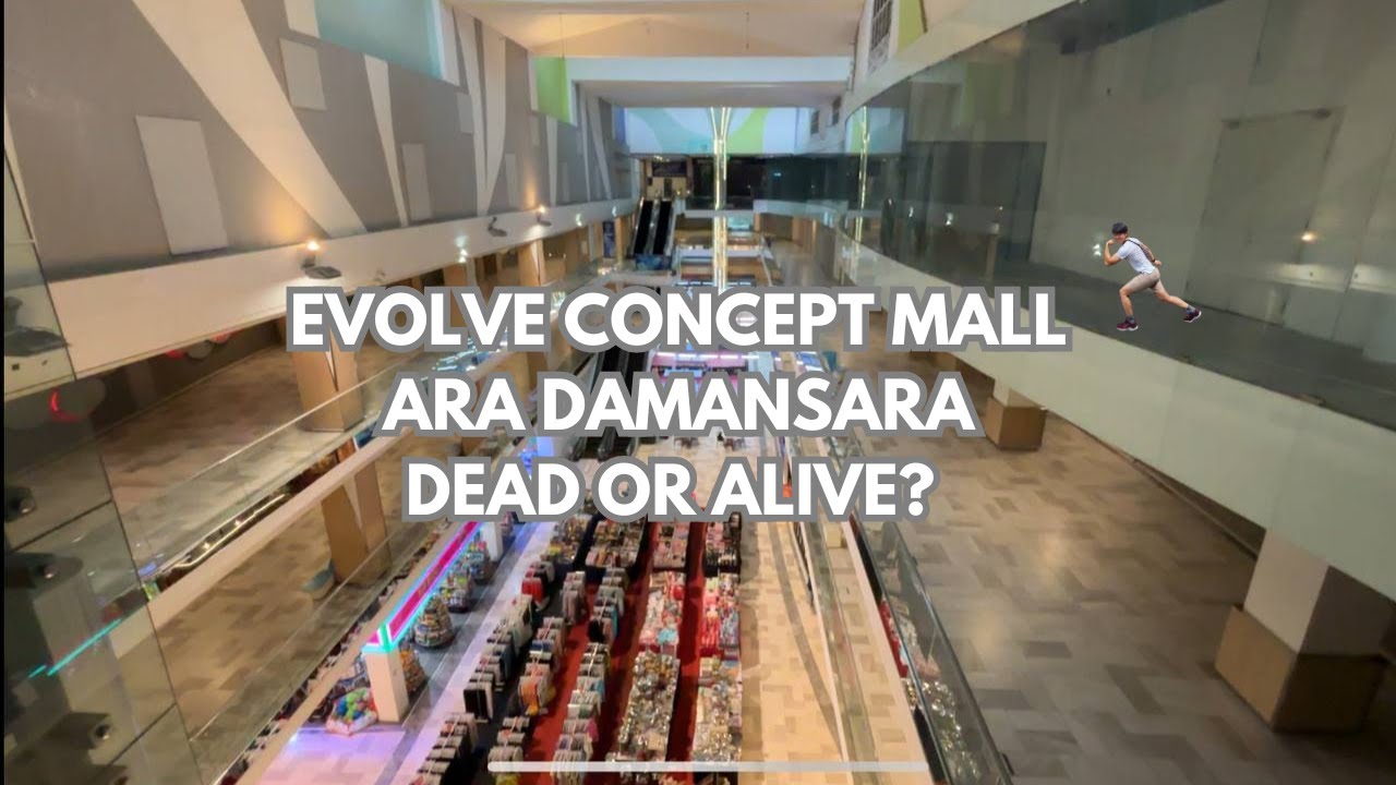 Mall Review #4| Evolve Concept Mall: The Ghost Mall of Ara Damansara...