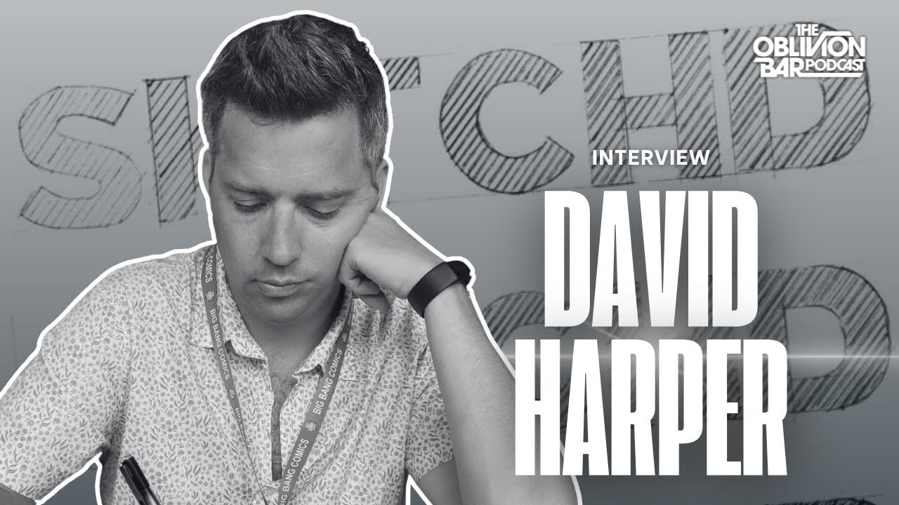 INTERVIEW David Harper (8/22/25) | The Oblivion Bar