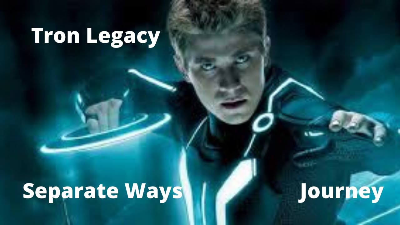 Tron Legacy | Separate Ways | Journey