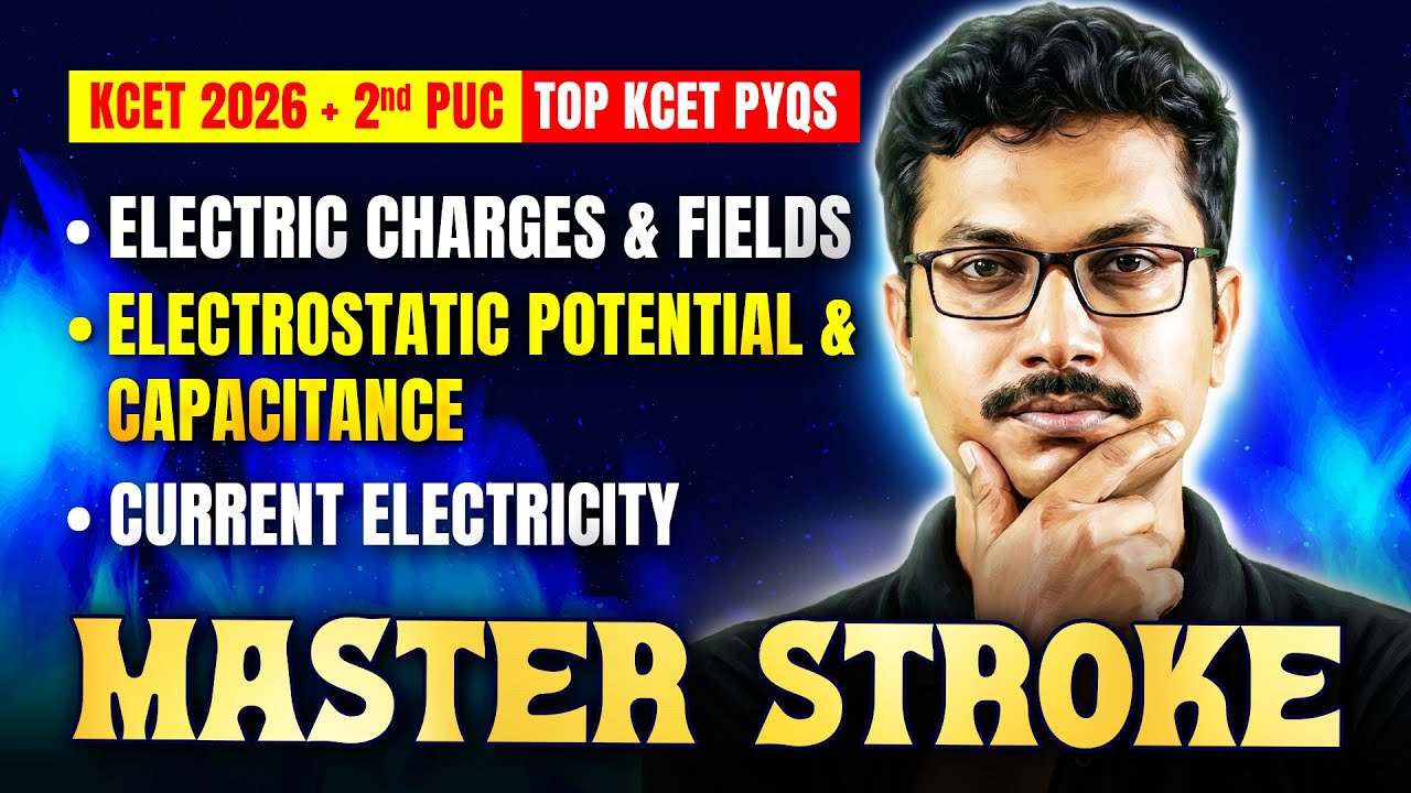 🚀 Top KCET Physics PYQs - Electric Charges & Fields + Electrostatic Potential + Current Electricity