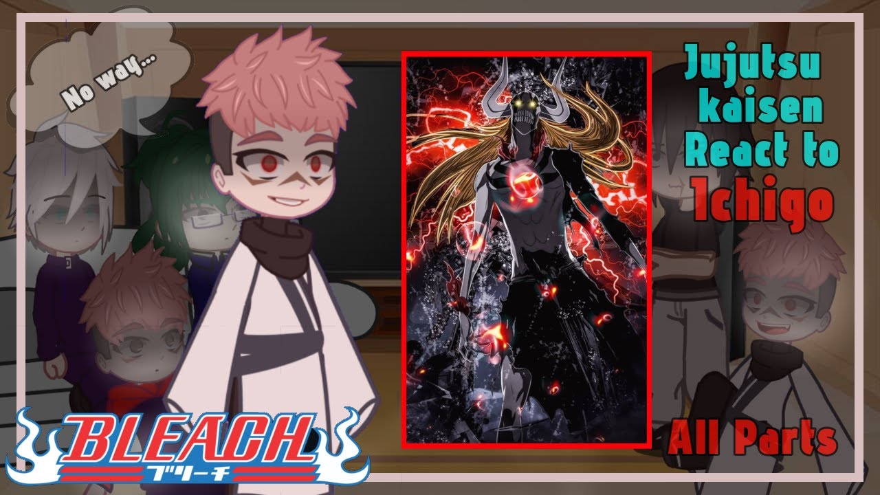 Jujutsu kaisen react to Ichigo Kurosaki | All EP | React to Ichigo | React to Bleach |gacha reaction