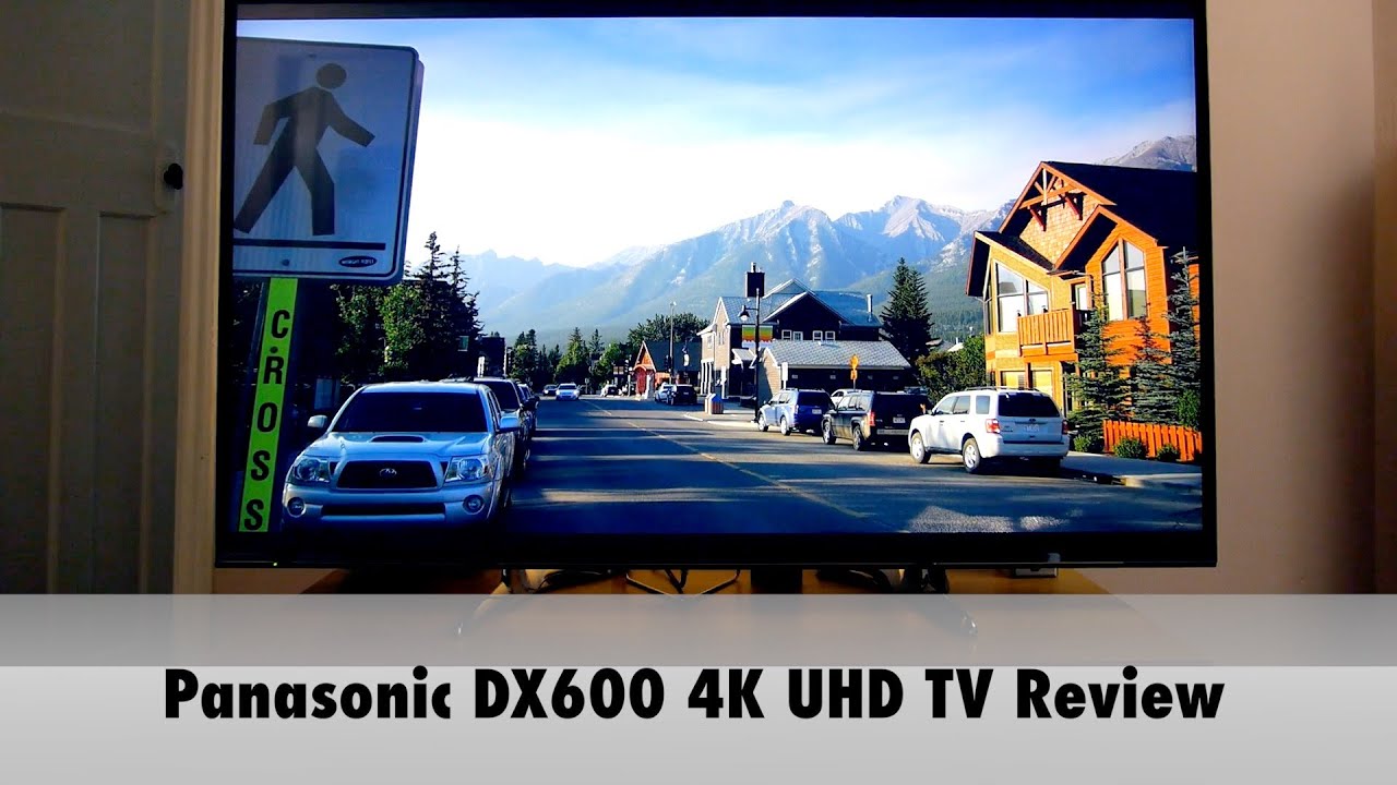Panasonic TX-55DX600B 4K UHD HDR TV Review