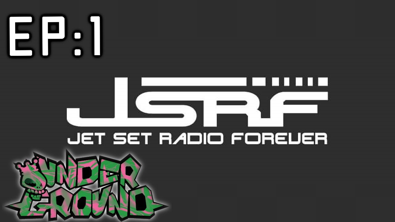 Underground Gaming EP:1 - JetSetRadioFOREVER (JSRF 2K17)