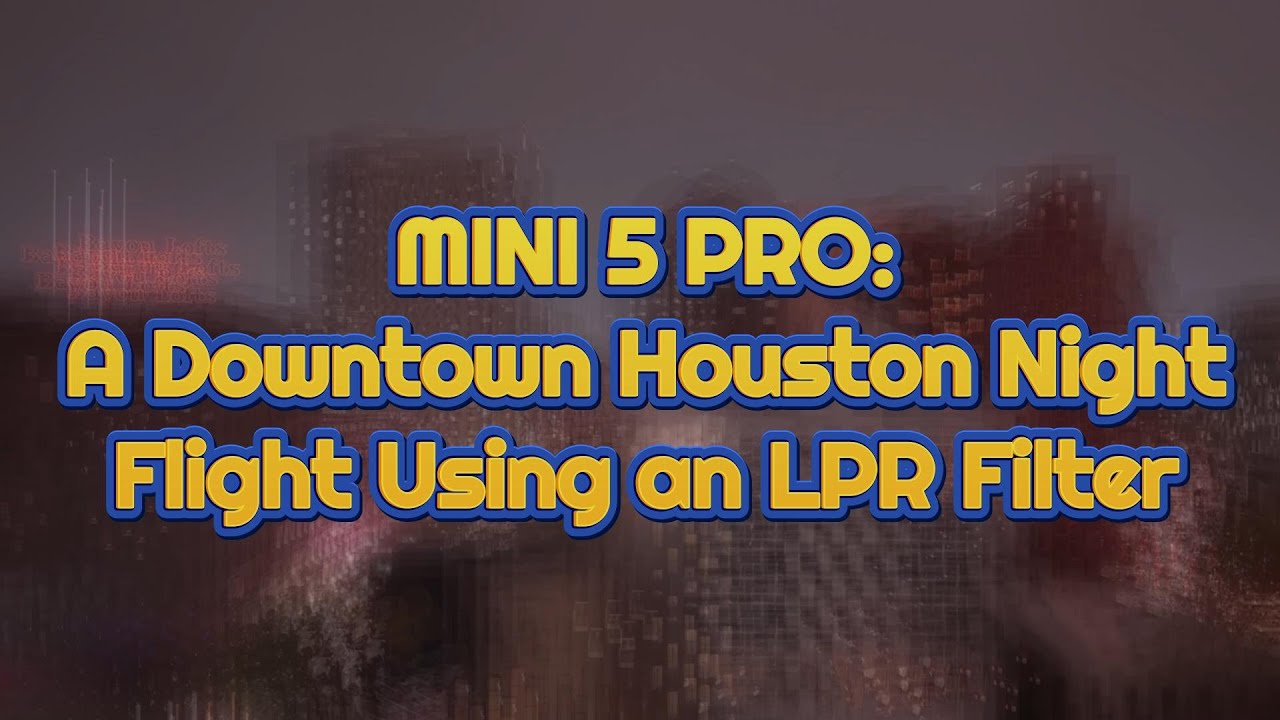 Mini 5 Pro: Downtown night flight using an LPR filter.