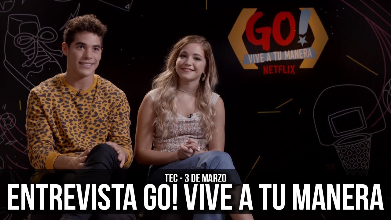 Netflix: Entrevista al elenco de Go! Vive a tu Manera
