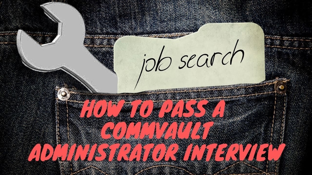 How to pass a CommVault administrator interview