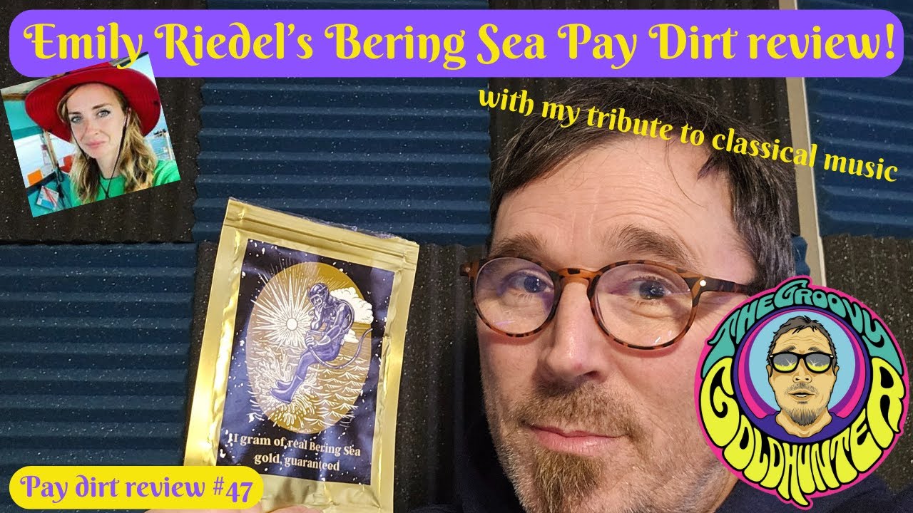 Bering Sea gold Pay Dirt review from Emily Riedel! 1gram guaranteed with cool additions in the bag!