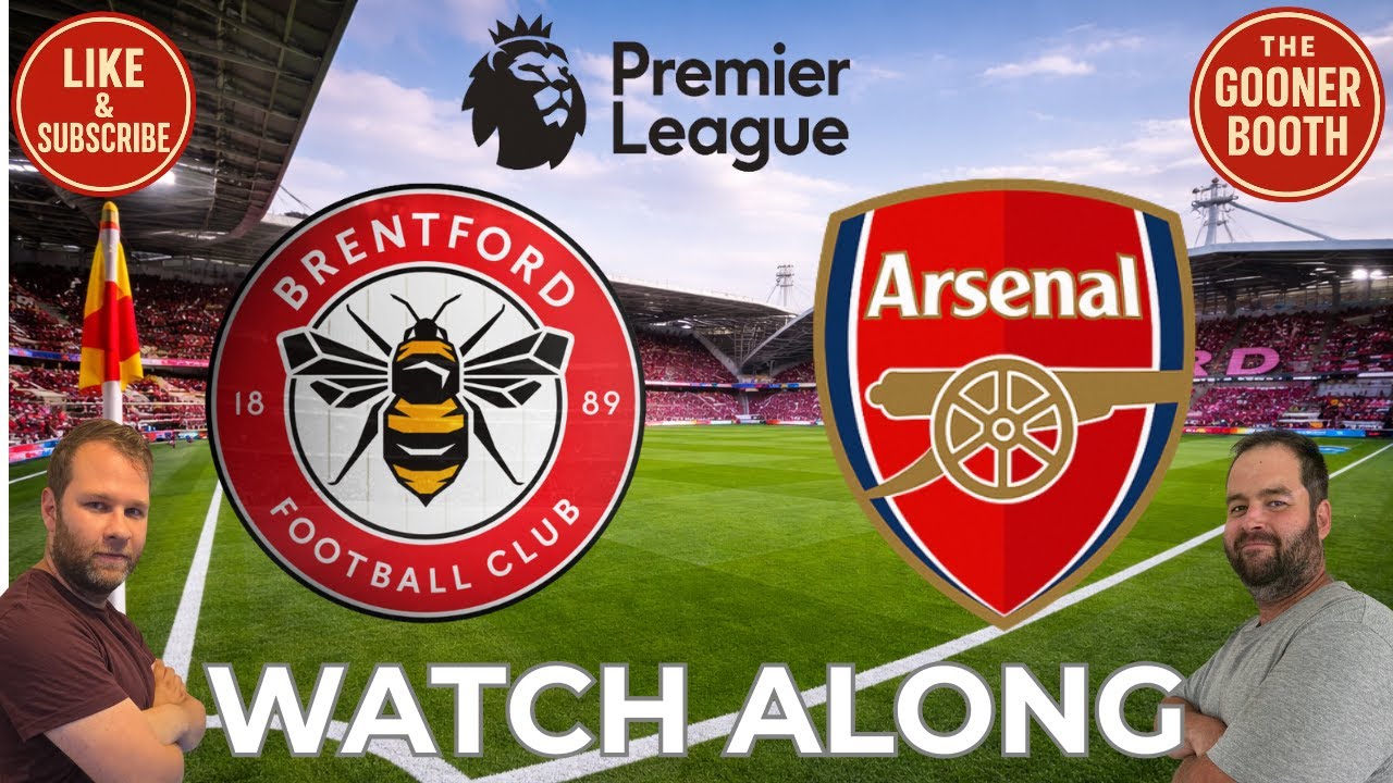 Brentford vs Arsenal LIVE Watch Along | Premier League Away Test | The Gooner Booth