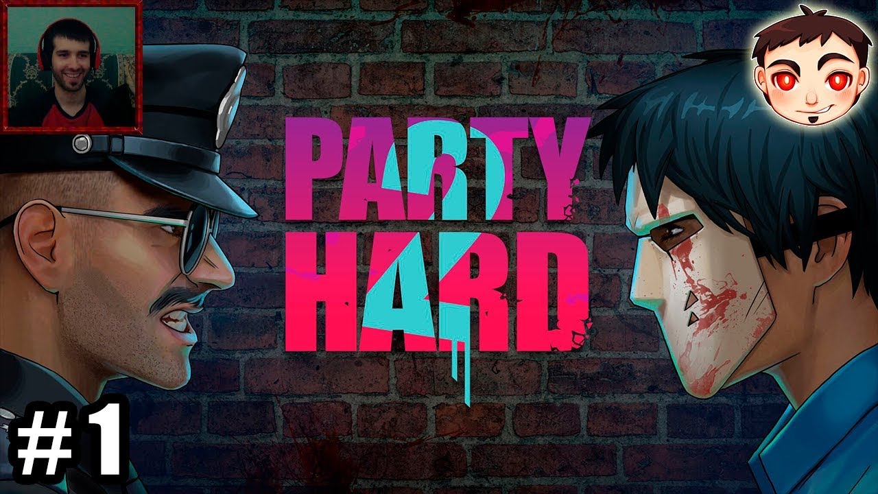 ¡EL RETORNO DEL ASESINO MÁS FIESTERO! - Party Hard 2 #1