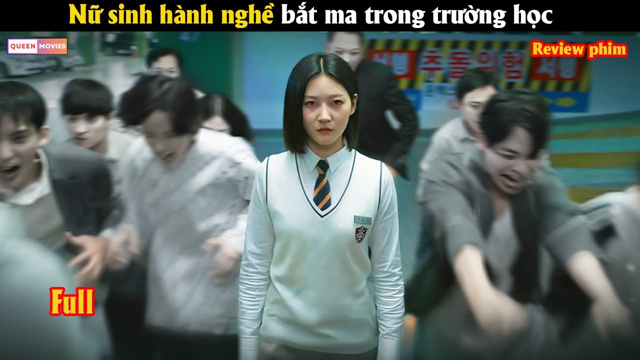Nữ sinh hành nghề bắt ma trong trường học  - Review phim Hàn
