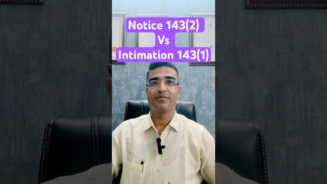 Notice 143(2) Vs Intimation 143(1) #incometax #awareness #notice #assessment #scrutiny #cadevarora
