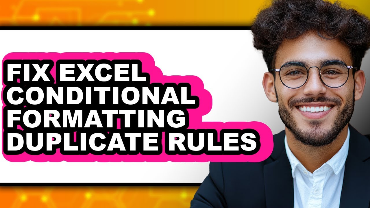 How to Fix Excel Conditional Formatting Duplicate Rules (full Guide)