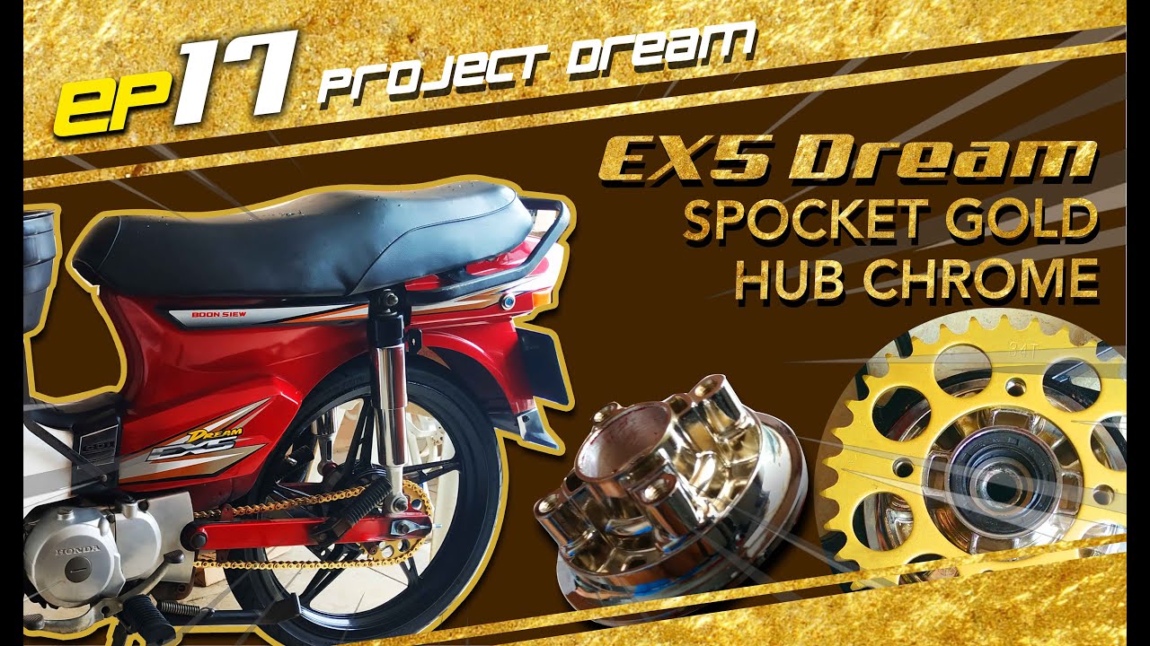 EP17 - Pasang Sprocket LC135 Gold & HUB Chrome ke EX5 Dream || Ada beza ke dengan yang standard ??