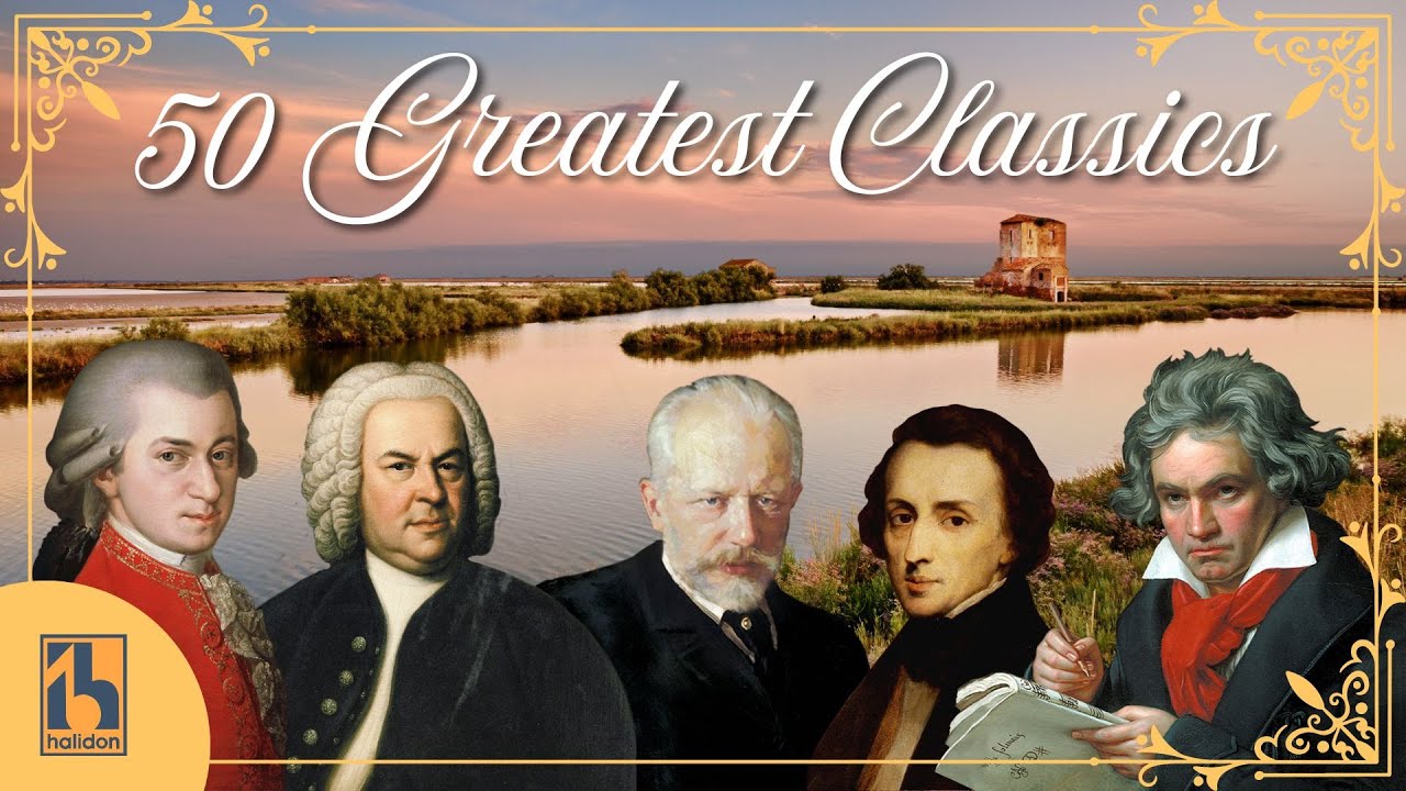 50 Greatest Pieces of Classical Music - Mozart, Beethoven, Bach, Chopin...