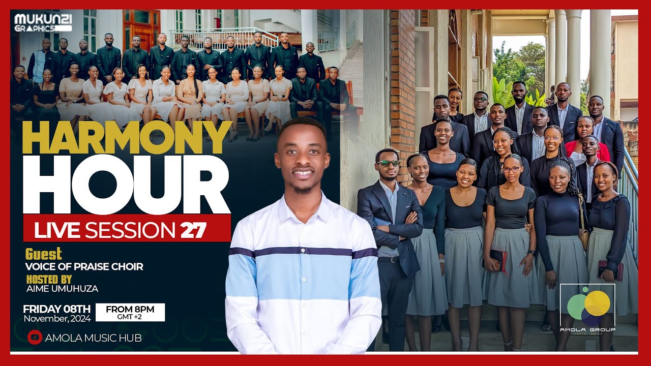 HARMONY HOUR  with  Voice of Praise HOST: Umuhuza Aime #27thLiveSession
