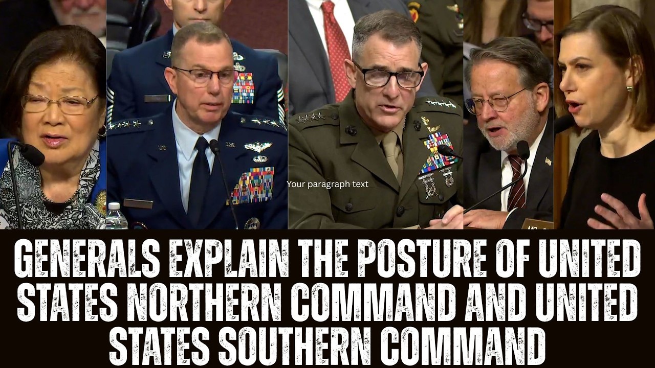 Generals Explain The Posture of United States Northern Command and United States Southern Command