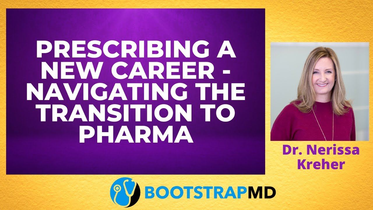 Prescribing a New Career - Navigating the Transition to Pharma with Nerissa Kreher MD, MBA