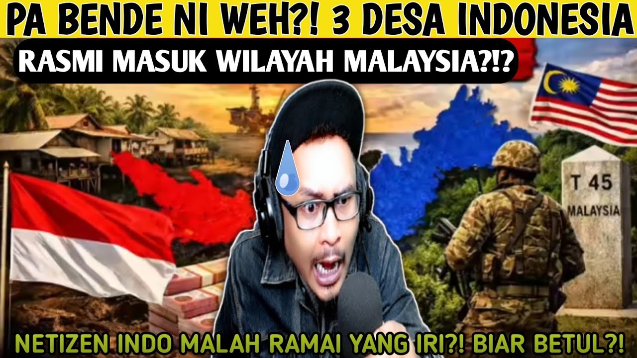 3 DESA NUNUKAN KALIMANTAN MASUK WILAYAH MALAYSIA⁉️ TAK SANGKA RESPON NETIZEN 🇮🇩 MALAH MACAM NI😂