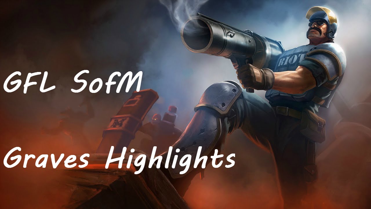 GFL SofM   Graves  KDA 25\7\10 Highlights